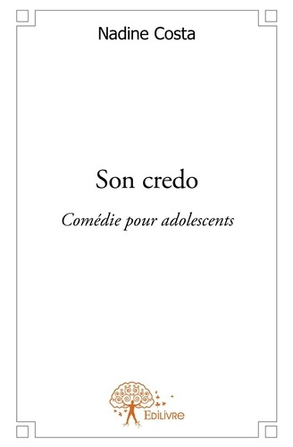 Costa_Nadine-Son_credo._Com_die_dramatique_pour_adolescent-9782332611383_0