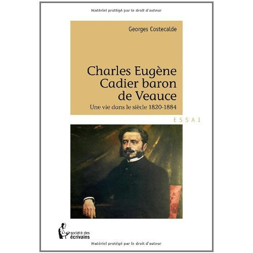 Costecalde_Georges-Charles_Eug_ne_Cadier_baron_de_Veauce-9782748356939_0