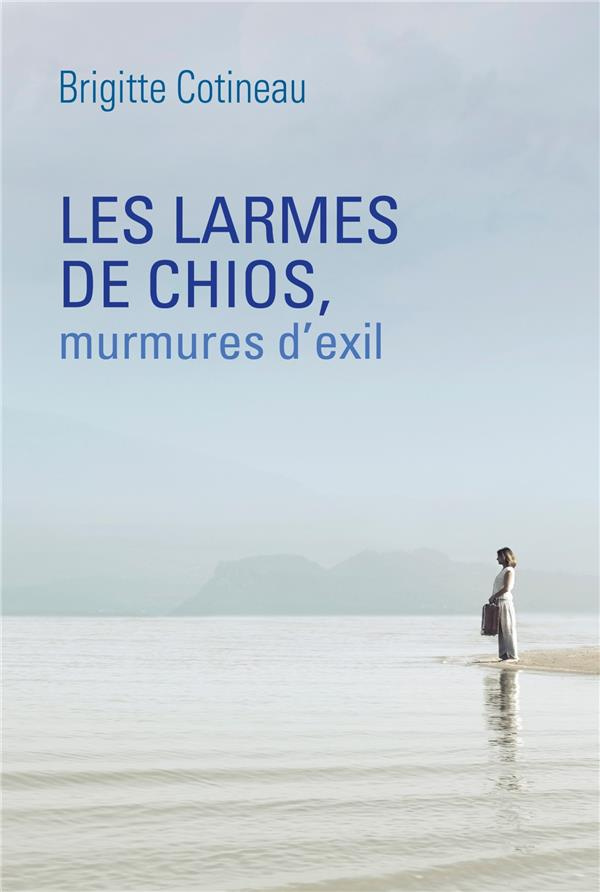 Cotineau_Brigitte-Les_Larmes_de_Chios_murmures_d_exil-9791040505754_0