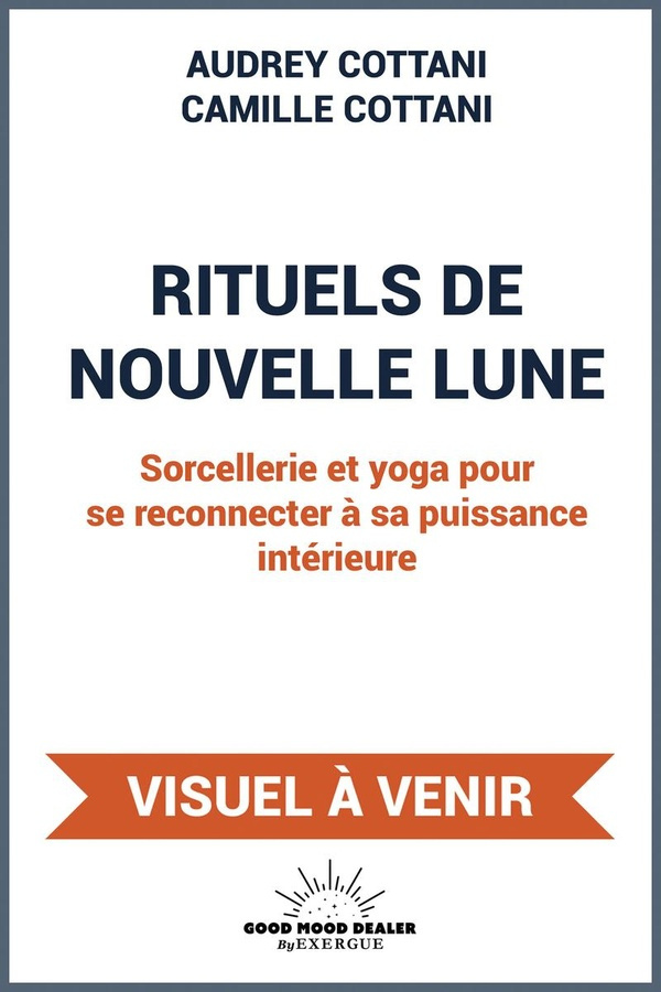 Cottani_Audrey_Cottani_Camille-Rituels_de_nouvelle_lune._Sorcellerie_et_yoga_pour_se_reconnecter_sa_puissance_int_rieure-9782385781477_0