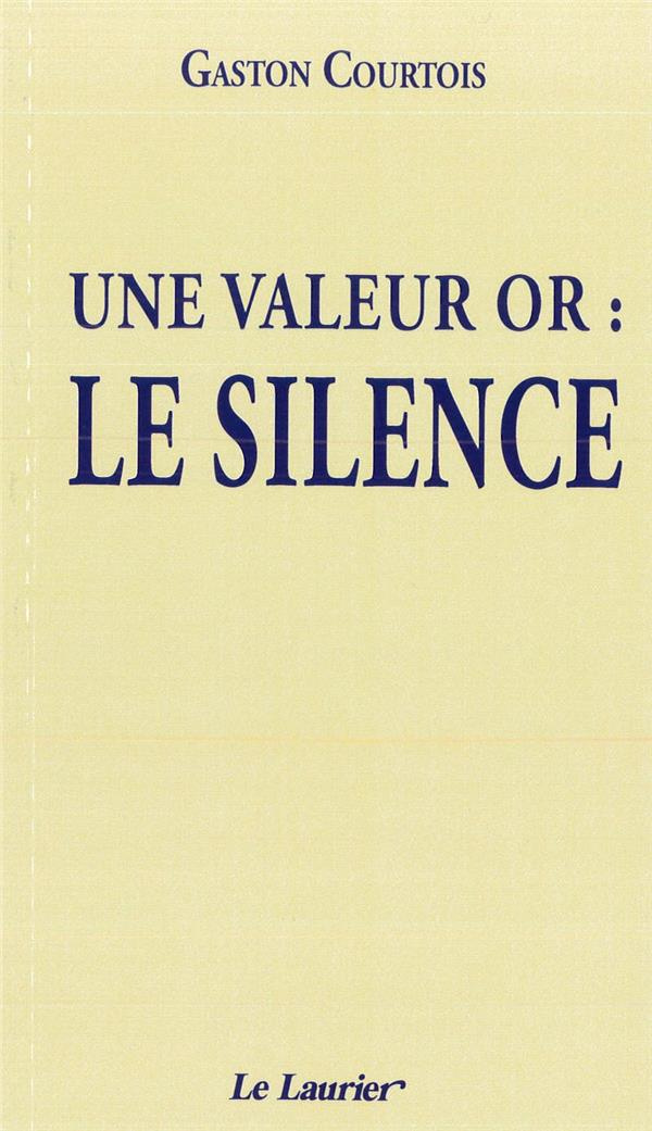 Courtois_Gaston-Une_valeur_or_le_silence-9782864954439_0