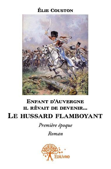 Couston_Elie-Le_hussard_flamboyant_Tome_1-9782332612915_0