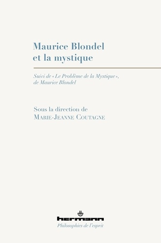Coutagne_Marie-Jeanne-Maurice_Blondel_et_la_mystique._Suivi_de_Le_probl_me_de_la_Mystique_de_Maurice_Blondel-9791037044297_0