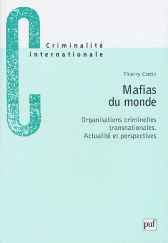 Cretin_Thierry-MAFIAS_DU_MONDE._Organisations_criminelles_transnationales._Actualit_et_perspectives-9782130486329_0