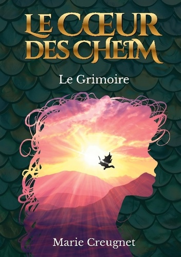 Creugnet_Marie-Coeur_cheim_-_le_grimoire_tome_1-9782322580101_0