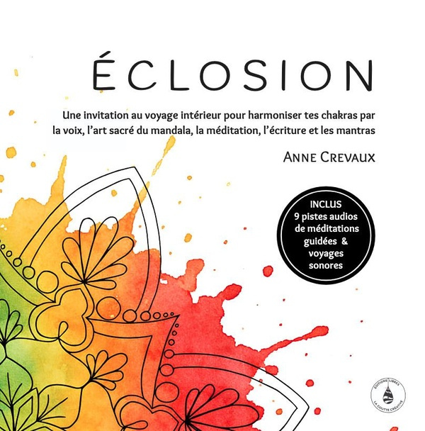 Crevaux_Anne-Eclosion._Une_invitation_au_voyage_int_rieur_pour_hamoniser_tes_chakras-9782957829651_0