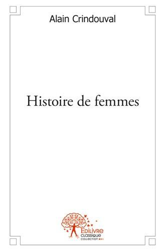 Crindouval_Alain-Histoire_de_femmes-9782332542236_0