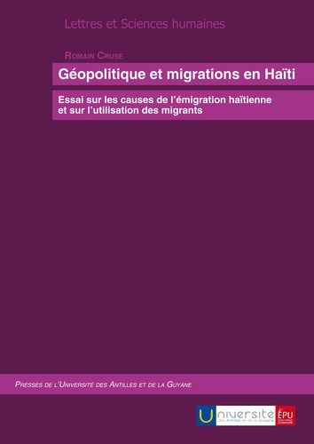 Cruse_Romain-G_opolitique_et_migrations_en_Ha_ti._Essai_sur_les_causes_de_l_migration_ha_tienne_et_sur_l_utilisa-9782748378320_0