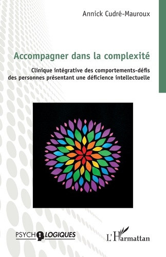 Cudr_-Mauroux_Annick-Accompagner_dans_la_complexit_._Clinique_int_grative_des_comportements-d_fis_des_personnes_pr_sentan-9782336635279_0