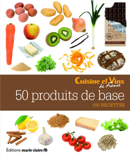 Cuisine_et_Vins_de_France-50_produits_de_base_100_recettes_faciles_et_rapides-9782848315294_0