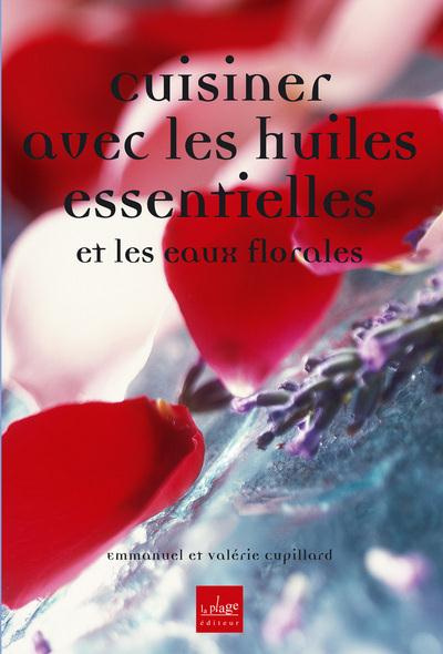 Cupillard_Val_rie_Cupillard_Emmanuel-Cuisiner_avec_les_huiles_essentielles_et_les_eaux_florales-9782842211455_0