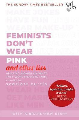 Curtis_Scarlett-feminists_don_t_wear_pink-9780241418369_0