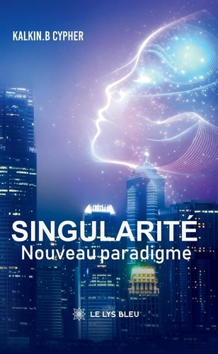 Cypher_Kalkin._B-Singularit_._Nouveau_paradigme-9791044030689_0