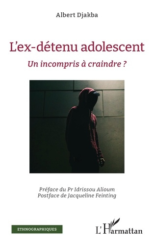 DJAKBA_ALIOUM-L_ex-detenu_adolescent_-_un_incompris_a_craindre_-9782336578576_0