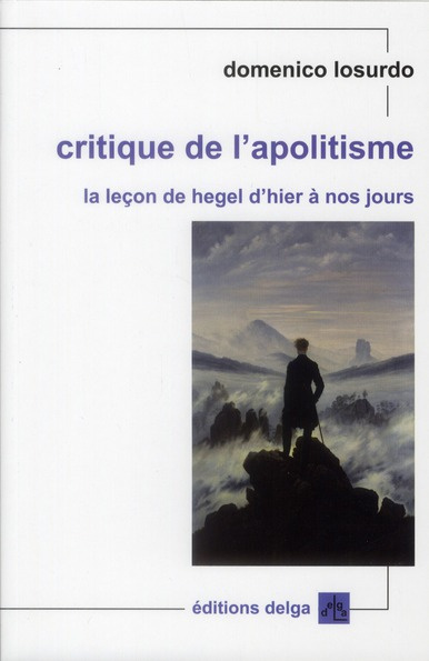 DOMENICO_LOSURDO-CRITIQUE_DE_L_APOLITISME._LA_LECON_DE_HEGEL_D_HIER_A_NOS_JOURS-9782915854350_0