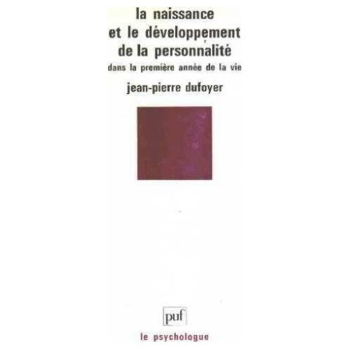 DUFOYER_JEAN-PIERRE-NAISSANCE_DEVELOPPEMENT_PERSONNALITE-9782130401698_0