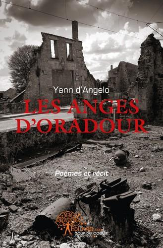 D_angelo_Yann-Les_anges_d_oradour._Po_mes_et_r_cit_de_Yann_d_ANGELO-9782332466143_0