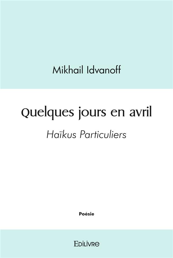 D_estr_es_gabriel-Quelques_jours_en_avril._Ha_kus_Particuliers-9782414526499_0