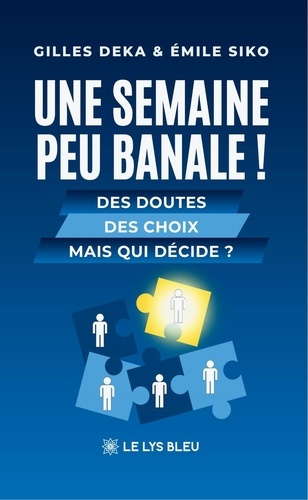 D_ka_Gilles_Siko_Emile-Une_semaine_peu_banale_Des_doutes_Des_choix_Mais_qui_d_cide_-9791044031198_0