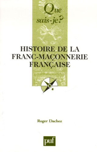 Dachez_Roger-Histoire_de_la_franc-ma_onnerie_fran_aise._3e_dition-9782130558071_0