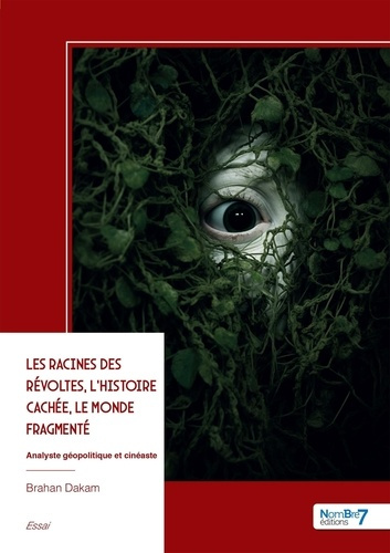 Dakam_Brahan-Les_Racines_des_r_voltes_l_histoire_cach_e_le_monde_fragment_._Analyste_g_opolitique_et_cin_aste-9791042723743_0