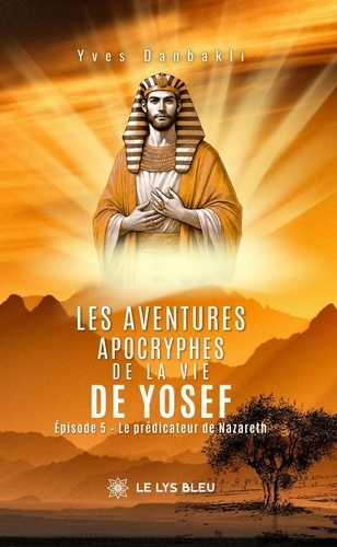 Danbakli_Yves-Les_aventures_apocryphes_de_la_vie_de_Yosef._Episode_5_Le_pr_dicateur_de_Nazareth-9791042298401_0