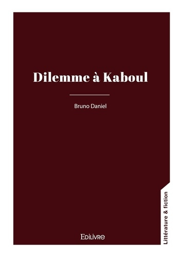 Daniel_Bruno-Dilemme_Kaboul-9782414637447_0