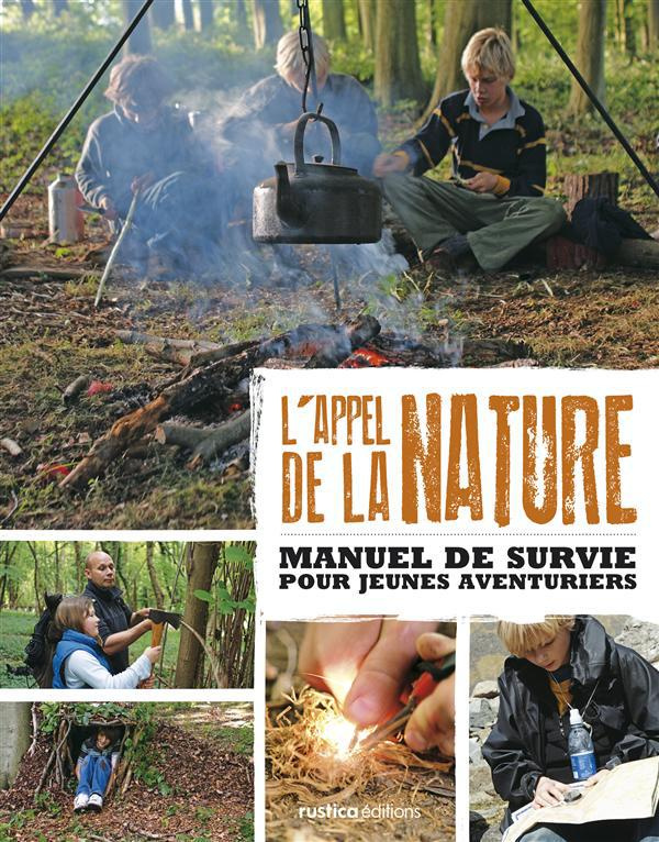 Danks_Fiona_Schofield_Jo_Beauvais_Michel-L_appel_de_la_nature._Manuel_de_survie_pour_jeunes_aventuriers-9782815304177_0