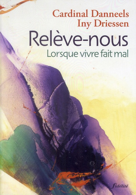 Danneels_Godfried_Driessen_Iny-Rel_ve-nous._Lorsque_vivre_fait_mal-9782873564308_0