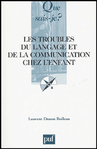 Danon-Boileau_Laurent-Les_troubles_du_langage_et_de_la_communication_chez_l_enfant-9782130545040_0