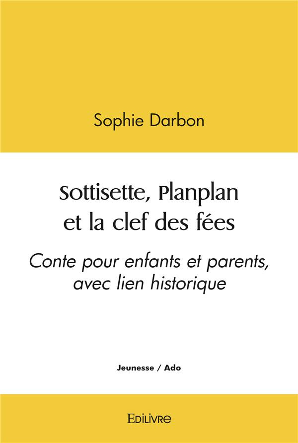 Darbon_Sophie-Sottisette_Planplan_et_la_clef_des_f_es._Conte_pour_enfants_et_parents_avec_lien_historique-9782414518968_0