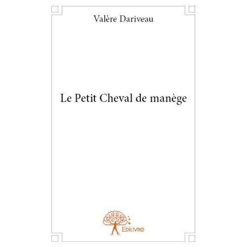 Dariveau_Val_re-Le_Petit_Cheval_de_man_ge-9782332731425_0