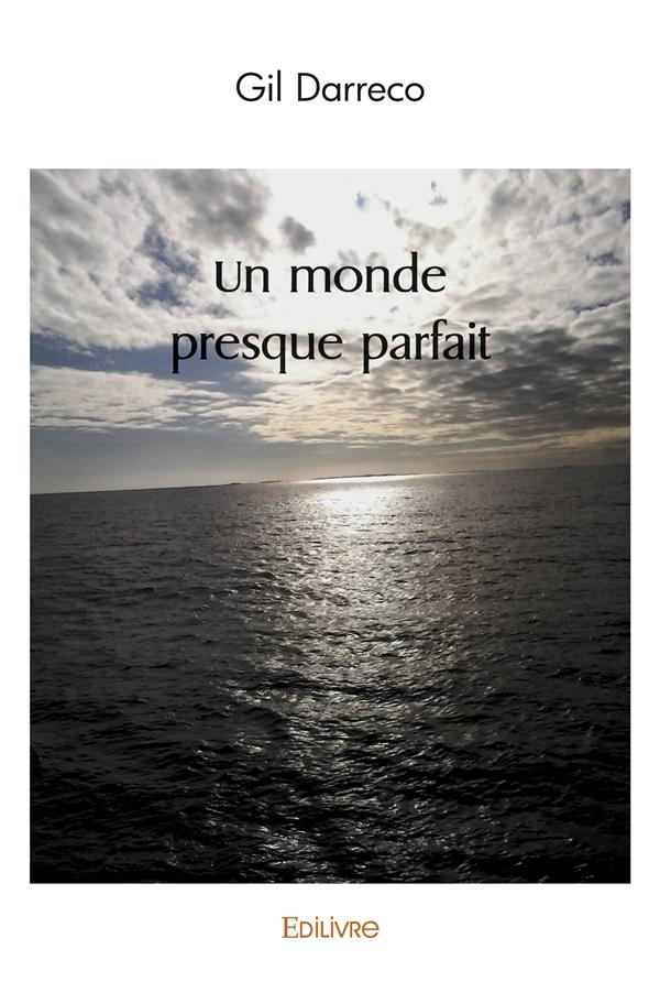 Darreco_Gil-Un_monde_presque_parfait-9782414498772_0