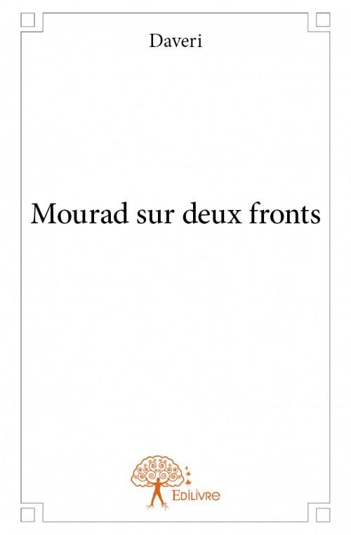 Daveri_Guy-Mourad_sur_deux_fronts-9782332968104_0