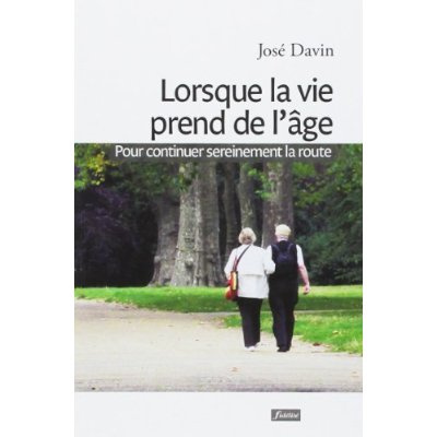 Davin_Jos_-Lorsque_la_vie_prend_de_l_ge._Pour_continuer_sereinement_la_route-9782873565817_0