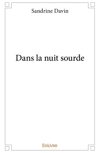 Davin_Sandrine-Dans_la_nuit_sourde-9782414181742_0