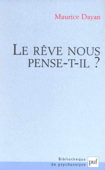 Dayan_Maurice-Le_r_ve_nous_pense-t-il_-9782130539711_0