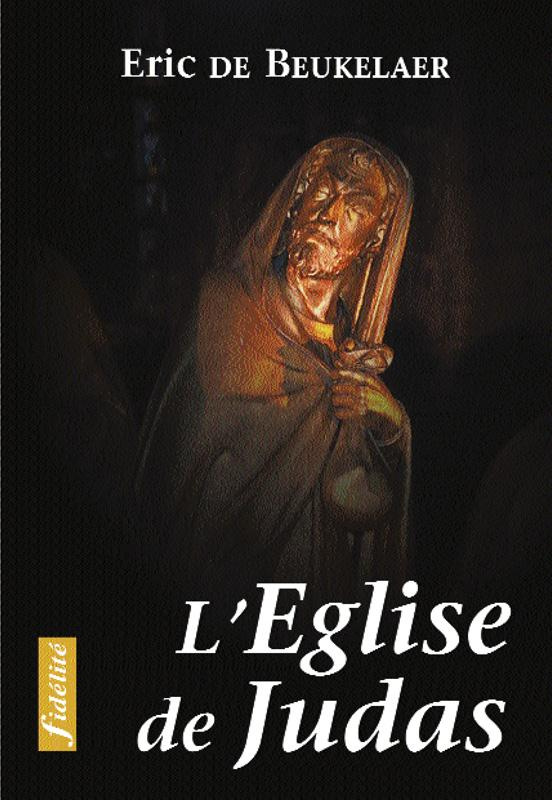 De_Beukelaer_Eric-L_Eglise_de_Judas._Essais_sur_les_erreurs_fautes_et_p_ch_s_commis_au_nom_de_l_Eglise_au_cours_de_so-9782873562397_0