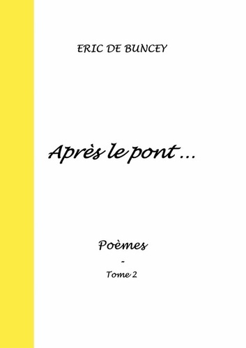 De_Buncey_eric-Apr_s_le_pont_...._Po_mes_tome_2-9781447712374_0