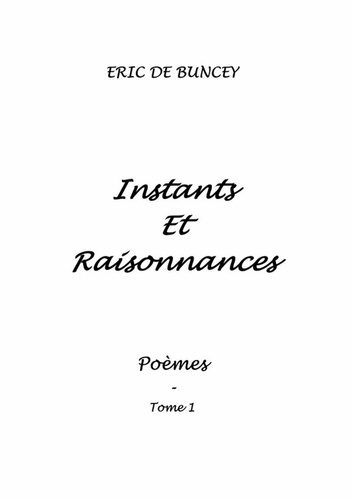 De_Buncey_eric-Instants_et_raisonnances._Po_mes_Tome_1-9781447841852_0