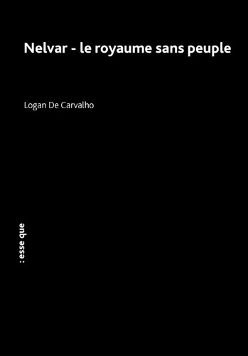 De_Carvalho_logan-Nelvar_-_Le_royaume_sans_peuple-9782487746176_0
