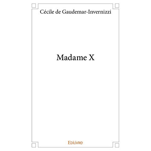 De_Gaudemar-invernizzi_c_cile-Madame_X-9782334115889_0