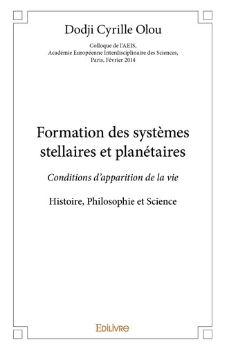 De_L_irr_el_olou_cyrille-Formation_des_syst_mes_stellaires_et_plan_taires._Conditions_d_apparition_de_la_vie_-_Histoire_Phil-9782334192699_0