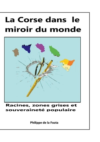 De_La_foata_philippe-Corse_dans_miroir_du_monde._Racines_zones_grises_et_souver-9782322614691_0