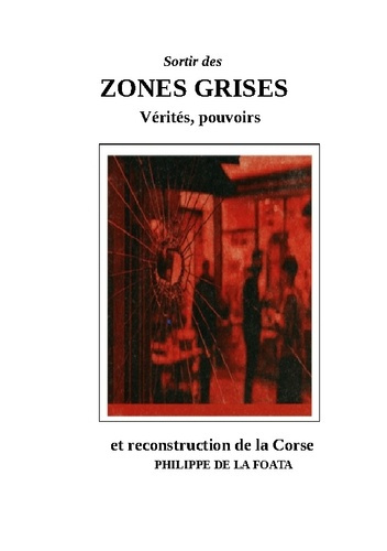 De_La_foata_philippe-Zones_grises._V_rit_s_pouvoirs_reconstruction_de_la_Corse-9782322583973_0