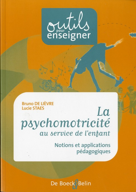 De_Li_vre_Bruno_Staes_Lucie-La_psychomotricit_au_service_de_l_enfant._Notions_et_applications_p_dagogiques-9782701144023_0