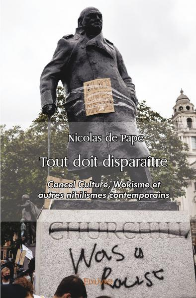 De_Pape_Nicolas-Tout_doit_dispara_tre._Cancel_Culture_Wokisme_et_autres_nihilismes_contemporains-9782414546657_0