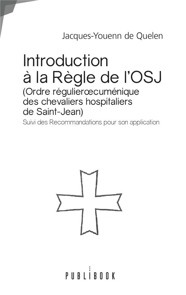 De_Quelen_jacques-youenn-Introduction_la_R_gle_de_l_OSJ._Ordre_r_gulier_oecum_nique_des_chevaliers_hospitaliers_de_Saint-Je-9782342164640_0