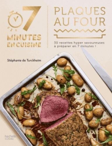 De_Turckheim_St_phanie-7_minutes_en_cuisine_-_Plaques_au_four_30_recettes_hyper_savoureuses_pr_parer_en_7_minutes_-9782017020707_0