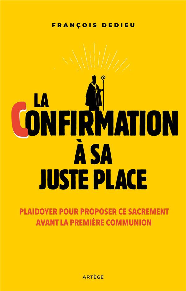 Dedieu_Fran_ois_Menthi_re_Guillaume_de-La_confirmation_sa_juste_place._Plaidoyer_pour_proposer_ce_sacrement_avant_la_premi_re_communion-9791033614876_0